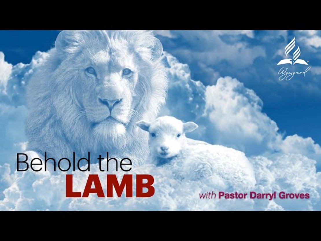 Behold the Lamb Wynyard Adventist Church