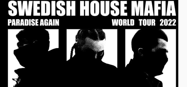 Swedish House Mafia Tour: 2022 Dates, Venues & VIP tickets