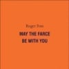 May the Farce Be with You