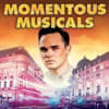 Momentous Musicals - released 7 January