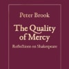 The Quality of Mercy by Peter Brook