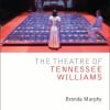The Theatre of Tennessee Williams by Brenda Murphy