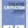 Theatre Criticism: Changing Landscapes