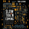 Slow Train Coming