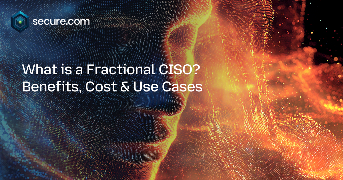 What is a Fractional CISO? Benefits, Cost & Use Cases