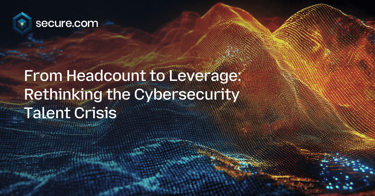 From Headcount to Leverage: Rethinking the Cybersecurity Talent Crisis