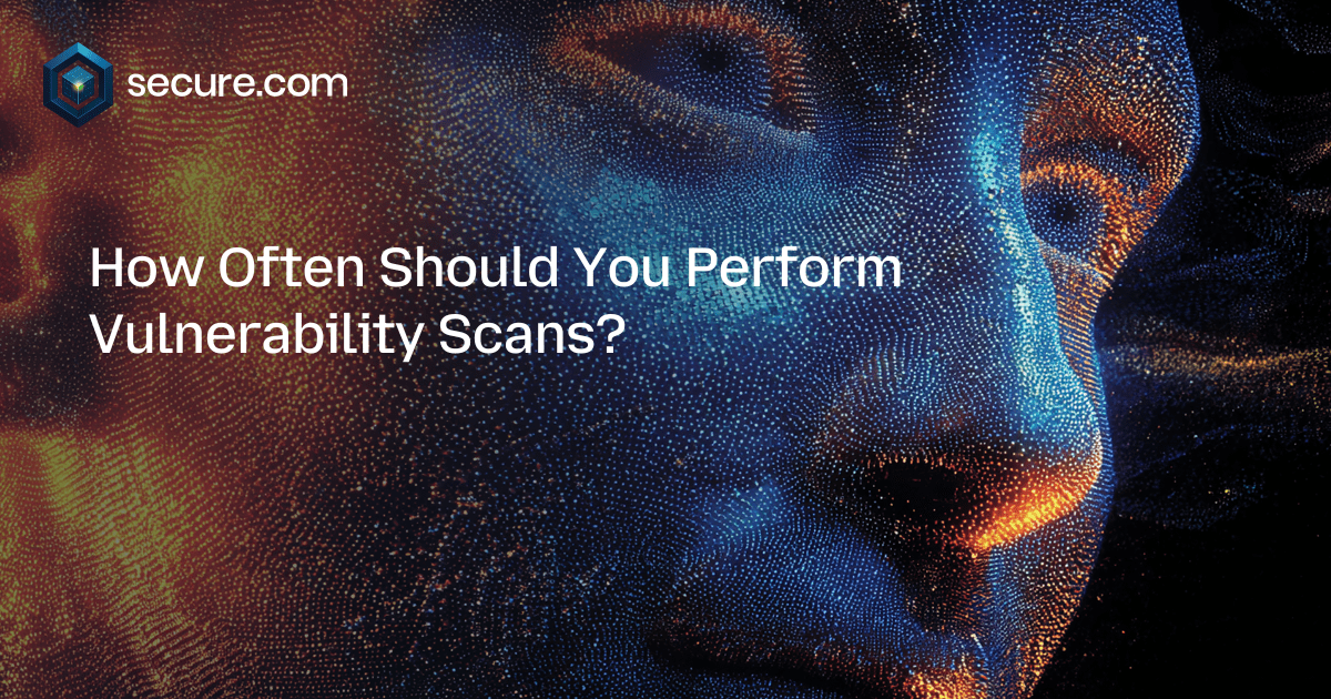 How Often Should You Perform Vulnerability Scans?