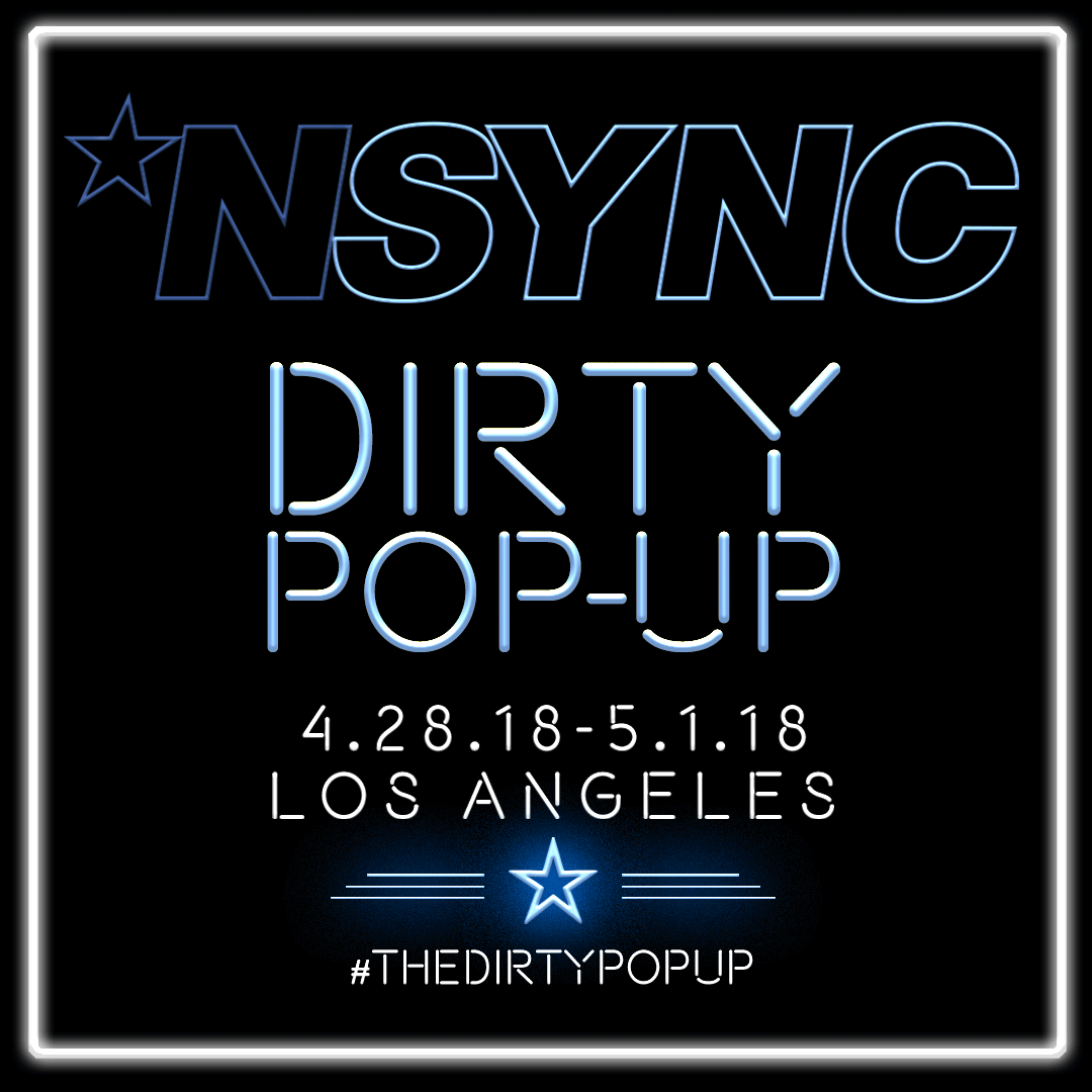 Pædagogik tempereret ignorere NSYNC Announces The “DIRTY POP-UP” Coming to LA