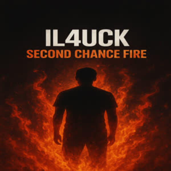 il4uck - Second Chance Fire