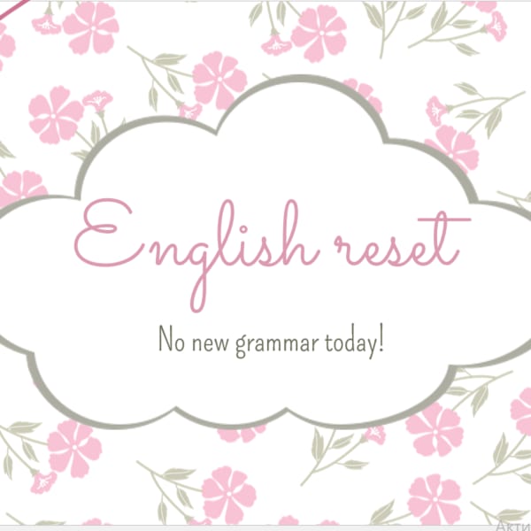 Презентація на тему "English Reset" для уроків англійської мови для рівня А1-А2 PDF файл для викладачів та вчителів англійської мови.