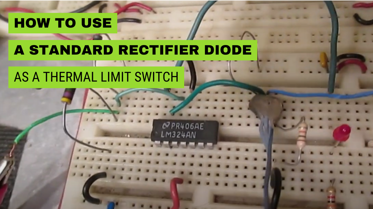 How to Use a Standard Rectifier Diode as a Thermal Cutoff Switch