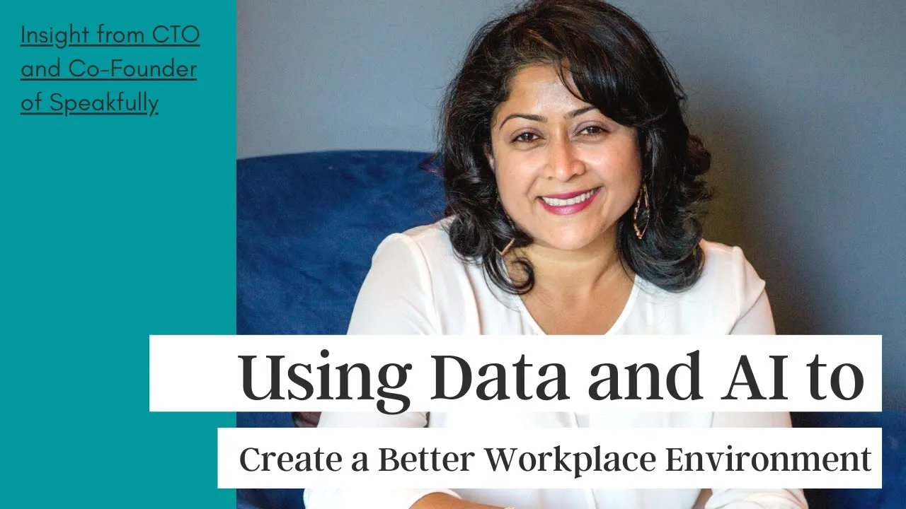 How Organizations Can Use Data and AI to Create a Better Workplace Environment