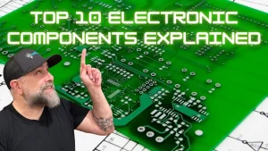 Top 10 Electronic Components Explained