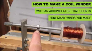 How to Make a Coil Winder with an Accumulator that Counts How Many Winds You Made