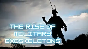 The Rise of Military Exoskeletons