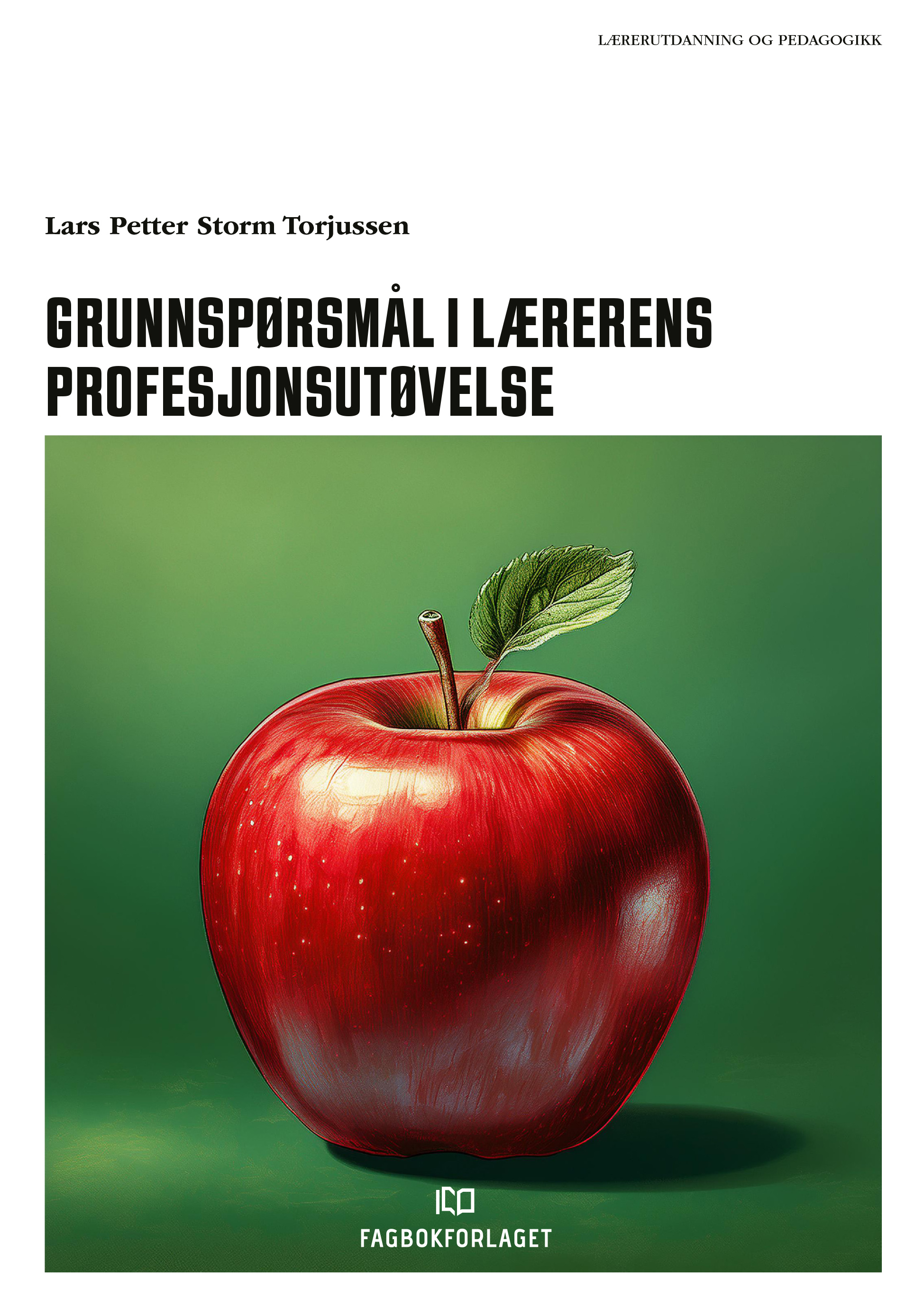 Grunnspørsmål i lærerens profesjonsutøvelse | Fagbokforlaget