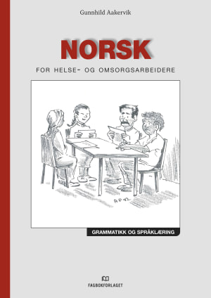 Norsk for helse- og omsorgsarbeidere : grammatikk