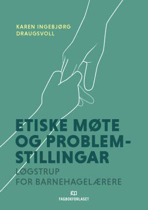 Etiske møte og problemstillingar - Løgstrup for barnehagelærarar, e-bok