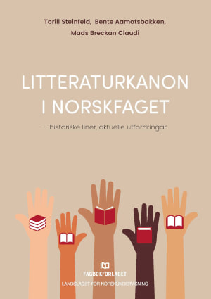 Litteraturkanon i norskfaget - historiske liner, aktuelle utfordringar