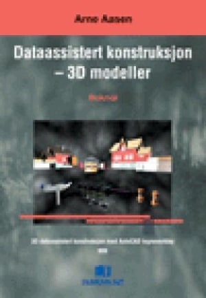 Dataassistert konstruksjon - 3D modeller
