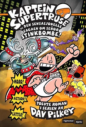 Kaptein Supertruse og den sensasjonelle sagaen om senor Stinkbombe