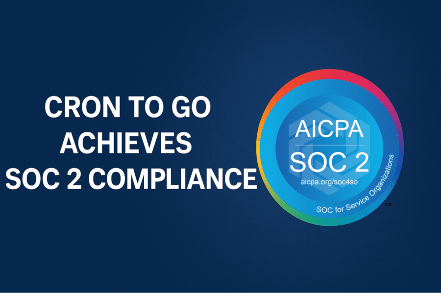 Cron To Go Achieves SOC 2 Compliance