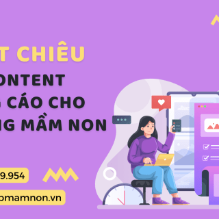 TUYỆT CHIÊU VIẾT CONTENT QUẢNG CÁO THU HÚT CHO TRƯỜNG MẦM NON