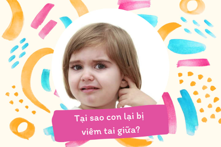 NHỮNG ĐIỀU CẦN BIẾT VỀ BỆNH VIÊM TAI GIỮA CỦA TRẺ