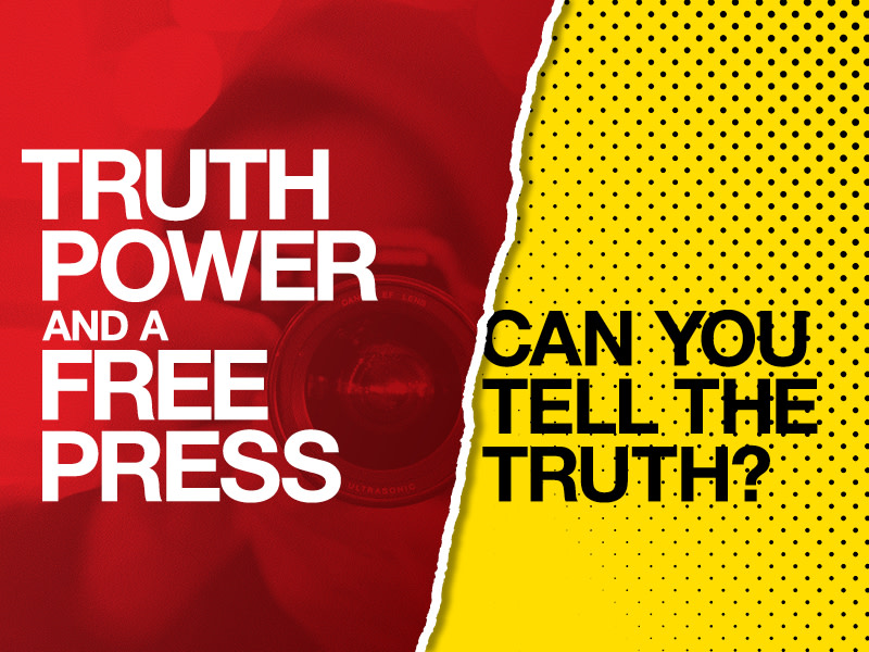 Truth, Power and a Free Press
