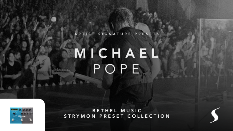 Bethel Music Strymon Preset Collection by Michael Pope