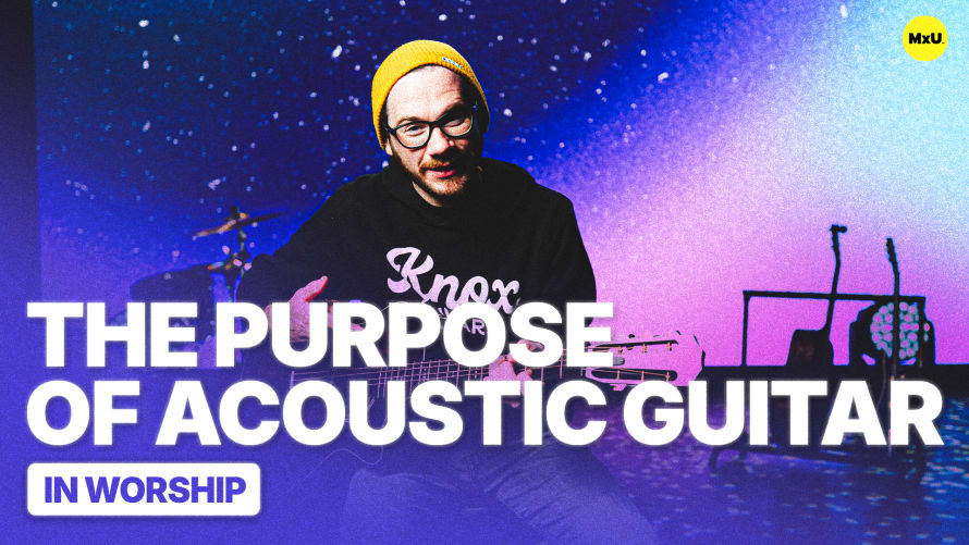 The Purpose of Acoustic Guitar in Worship