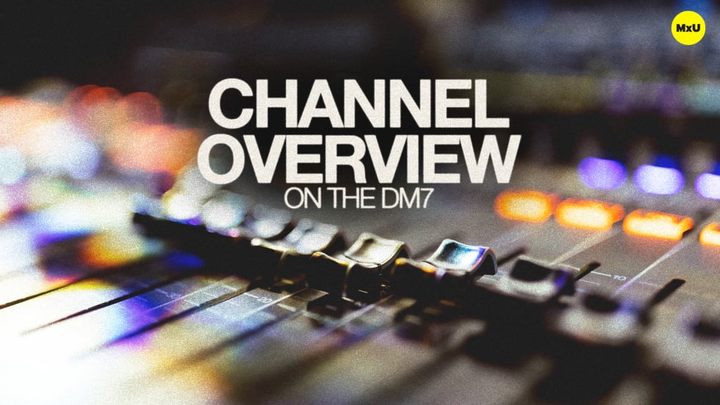 Channel Overview on the DM7