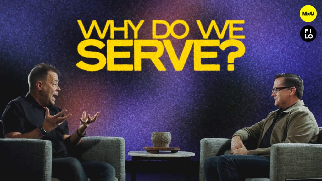 Why Do We Serve?