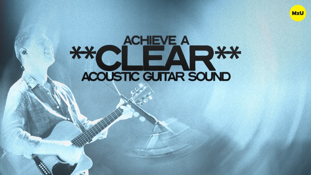 Achieve a Clear Acoustic Guitar Sound