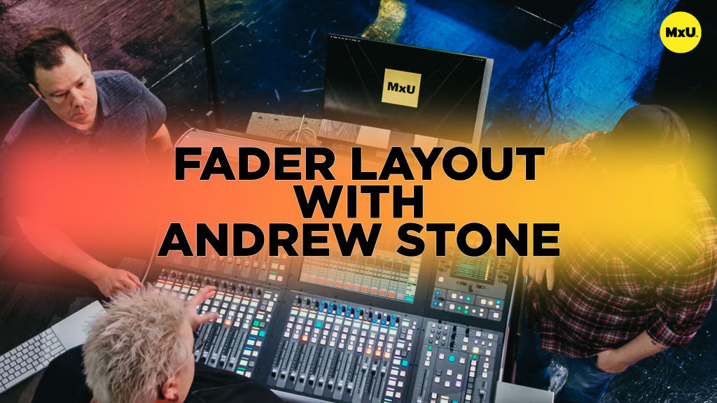 Fader Layout with Andrew Stone