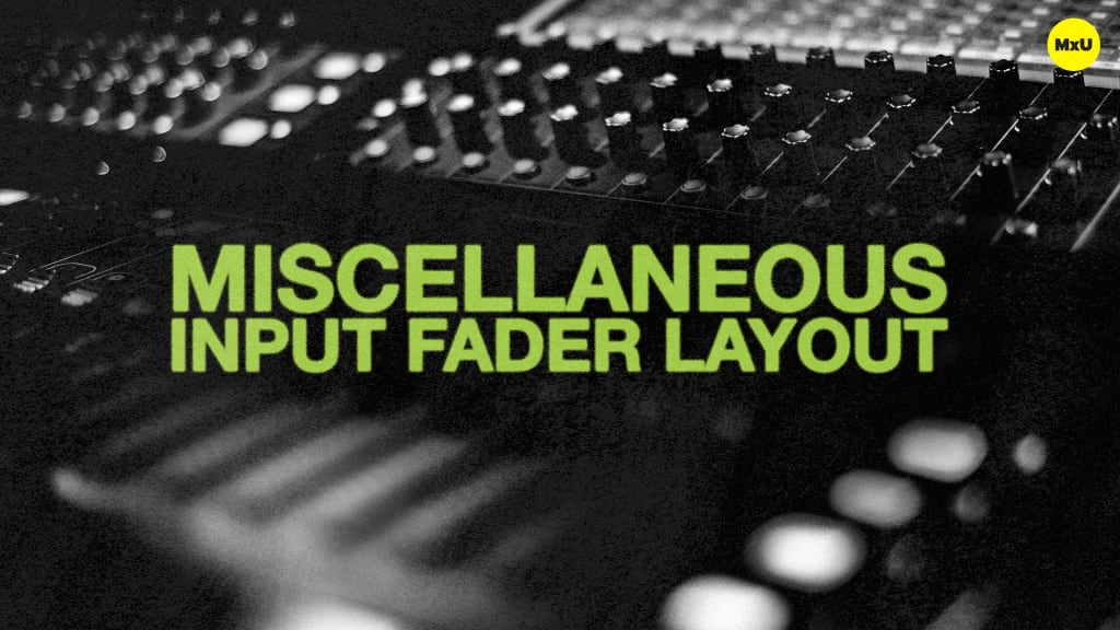 Miscellaneous Input Fader Layout