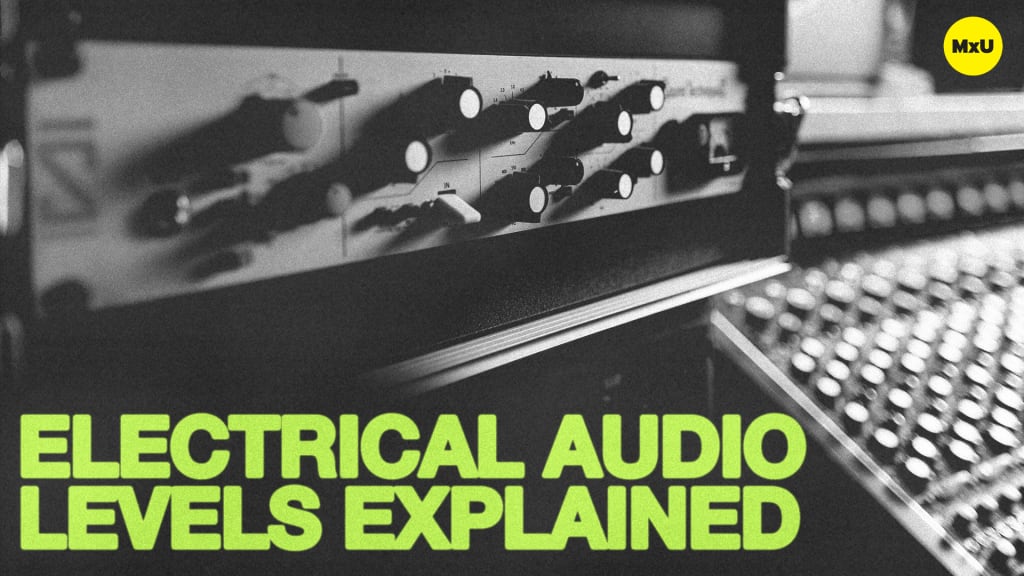 Electrical Audio Levels Explained