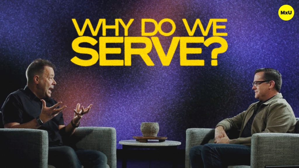 Why Do We Serve?