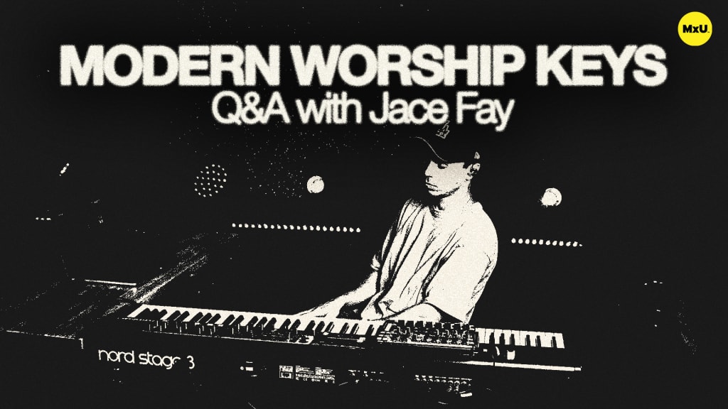 Modern Worship Keys Q&A with Jace Fay