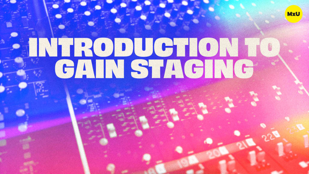 Introduction to Gain Staging