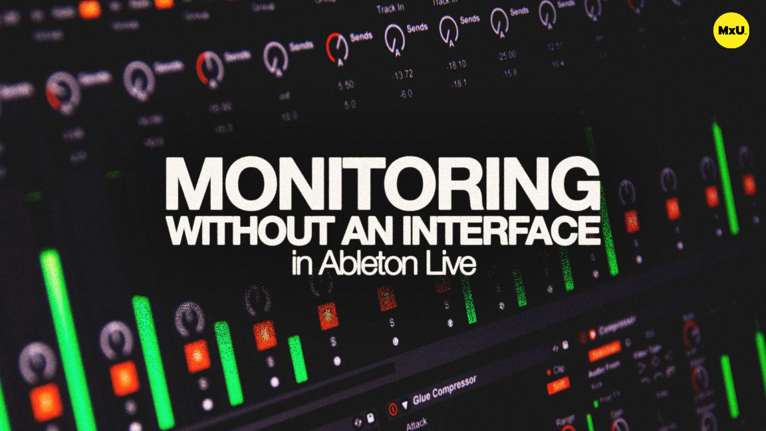 Monitoring Without an Interface in Ableton Live - MxU