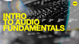 Intro to Audio Fundamentals