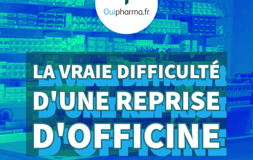 La vraie difficulté de la reprise d’une officine n’est pas le financement