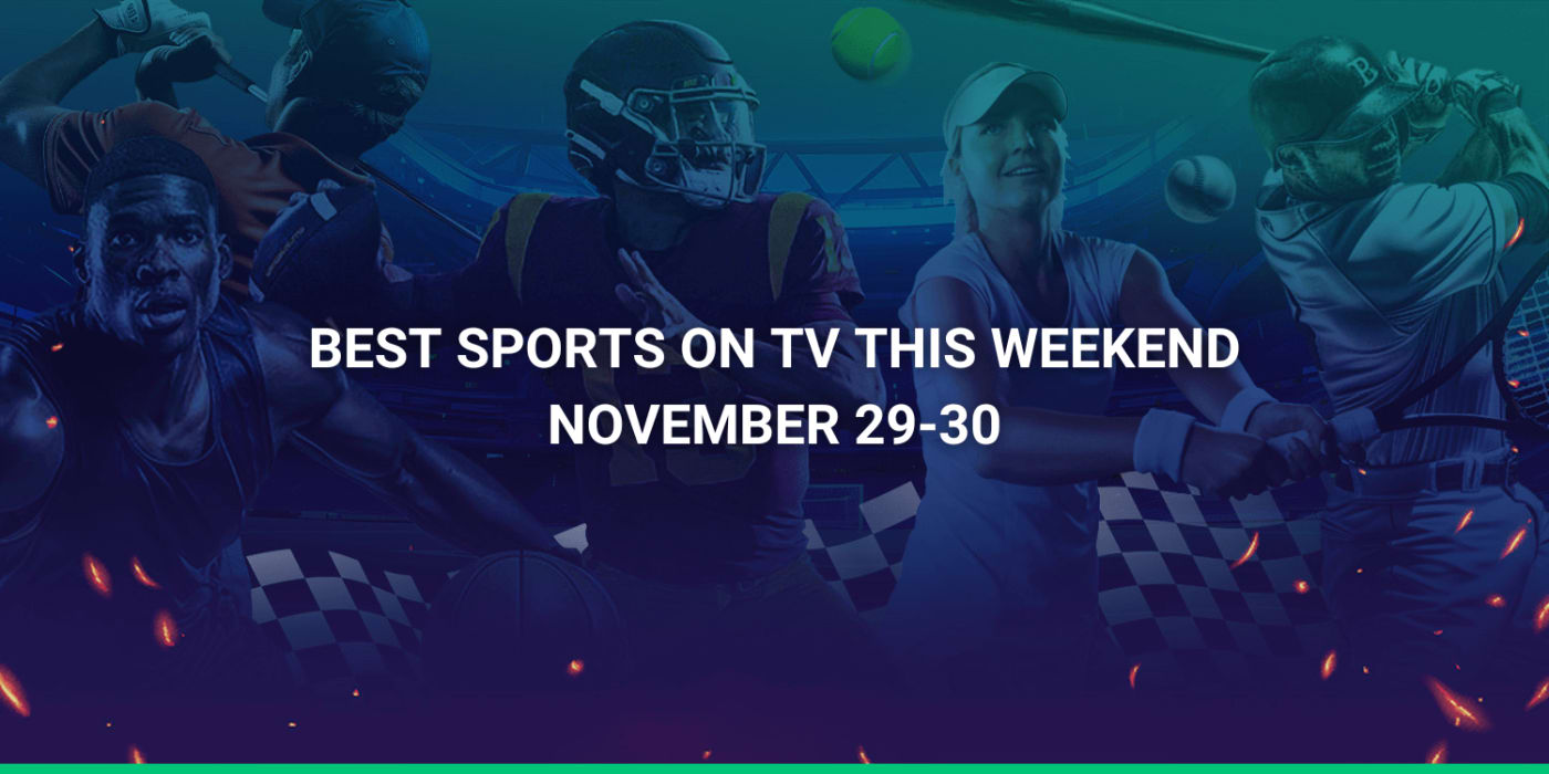 Best Sports on TV This Weekend (Nov 29-30)