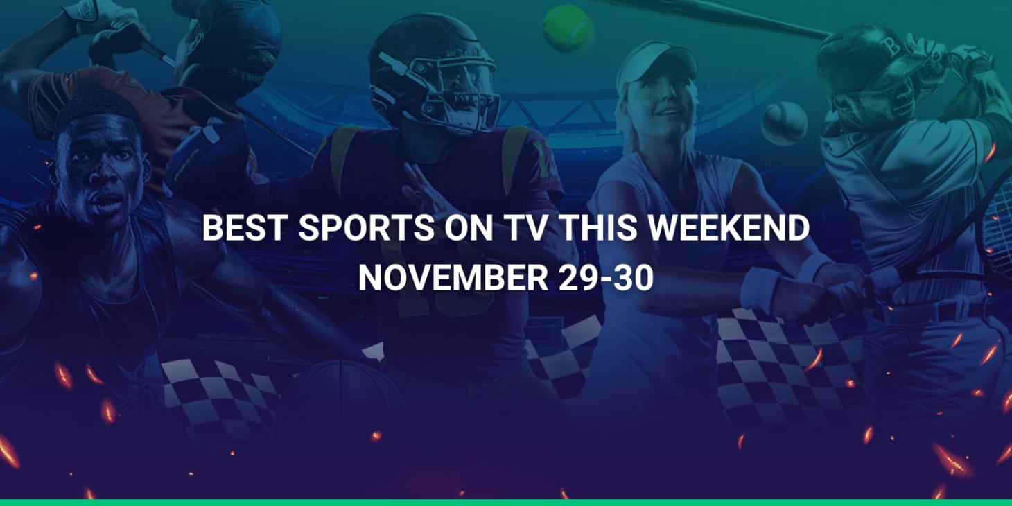 Best Sports on TV This Weekend (Nov 29-30)