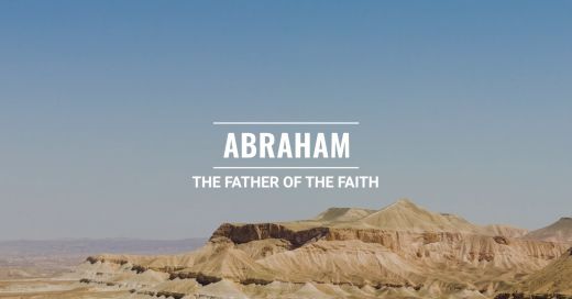 Abraham: The Father of Faith