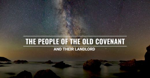 The People of the Old Covenant and Their Landlord