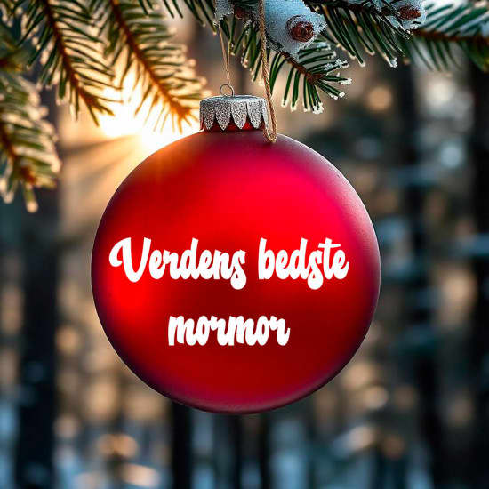 Verdens bedste... (indsæt selv) til julekugle