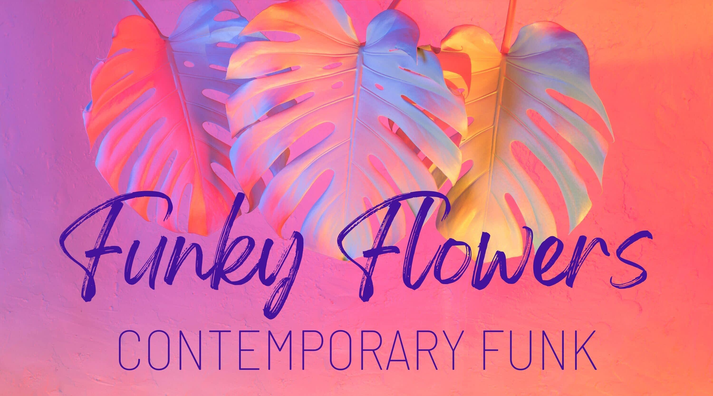 FUNKY FLOWERS - CONTEMPORARY FUNK