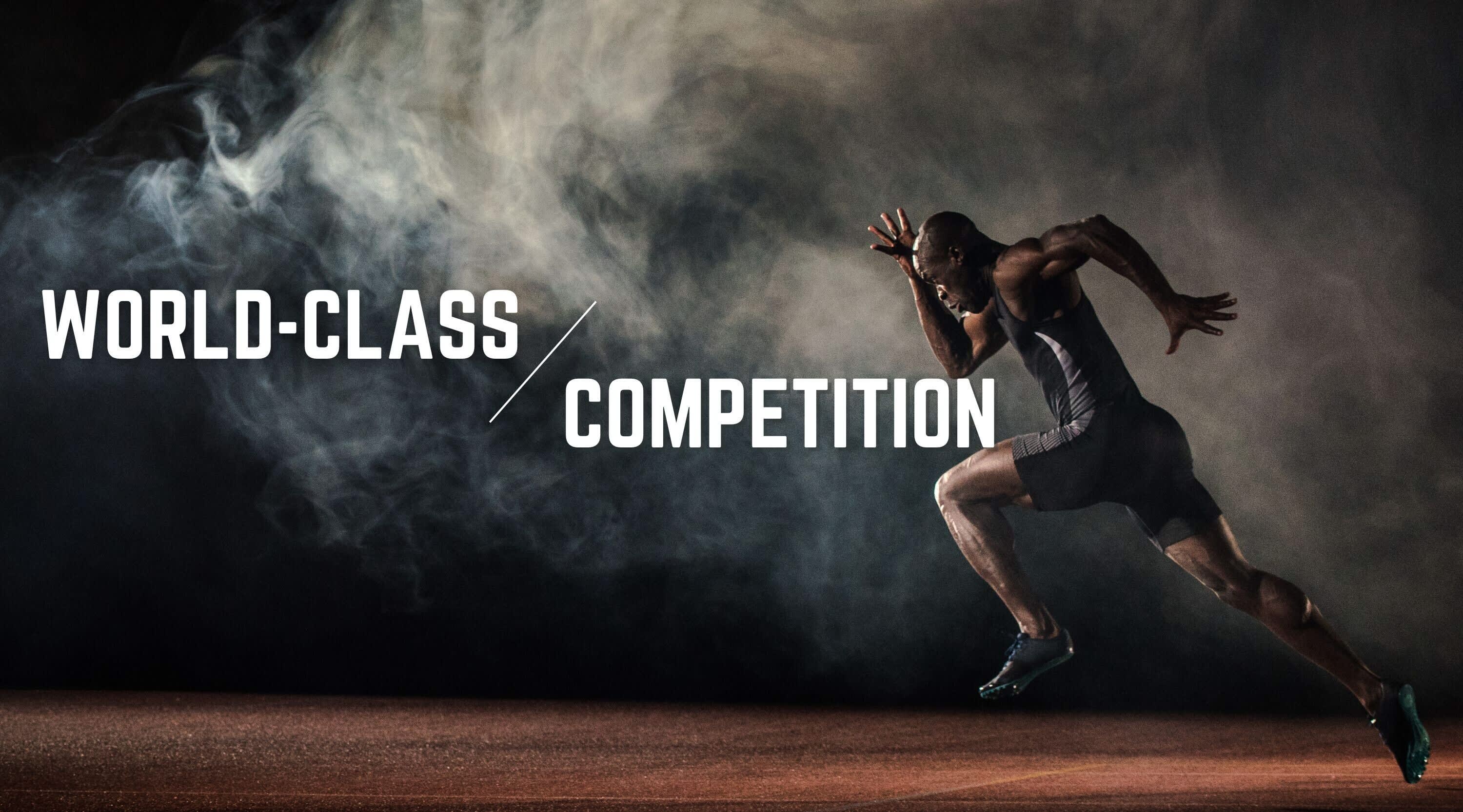 WORLD-CLASS COMPETITION | MOTIVATIONAL